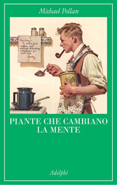 Produktbild: Piante che cambiano la mente. Oppio, caffeina, mescalina