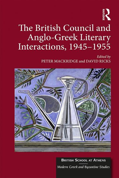 Produktbild: The British Council and Anglo-Greek Literary Interactions, 1945-1955