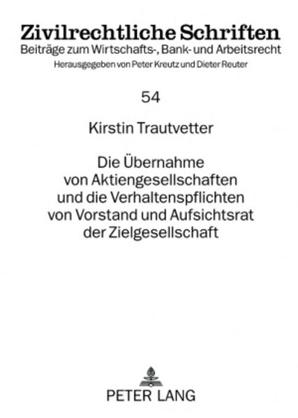Produktbild: Die Uebernahme von Aktiengesellschaften und die Verhaltenspflichten von Vorstand und Aufsichtsrat der Zielgesellschaft
