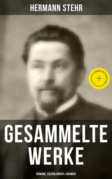 Produktbild: Gesammelte Werke: Romane, Erz&auml;hlungen & Dramen