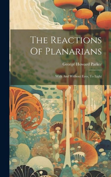 Produktbild: The Reactions Of Planarians