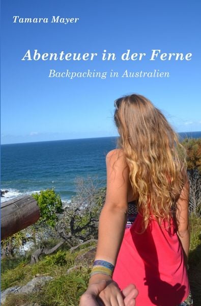 Abenteuer in der Ferne, Taschenbuch von Tamara Mayer, Epubli, 9783745065633