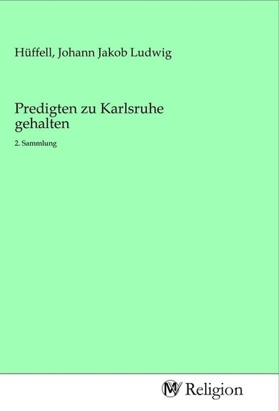 Predigten zu Karlsruhe gehalten, Taschenbuch von , MV-Religion, 9783968811635