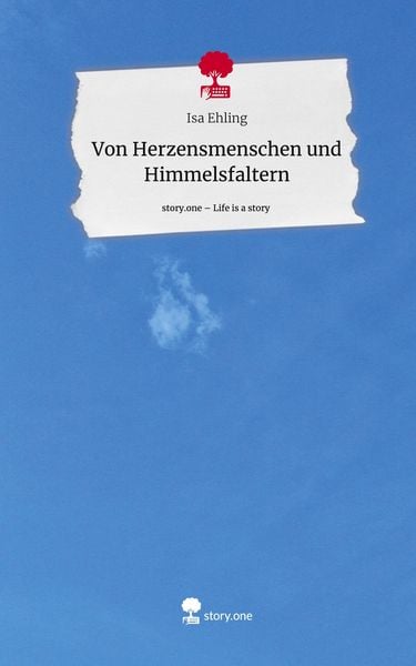Produktbild: Von Herzensmenschen und Himmelsfaltern. Life is a Story - story.one