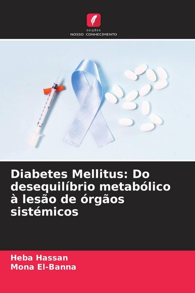 Produktbild: Diabetes Mellitus: Do desequil&iacute;brio metab&oacute;lico &agrave; les&atilde;o de &oacute;rg&atilde;os sist&eacute;micos