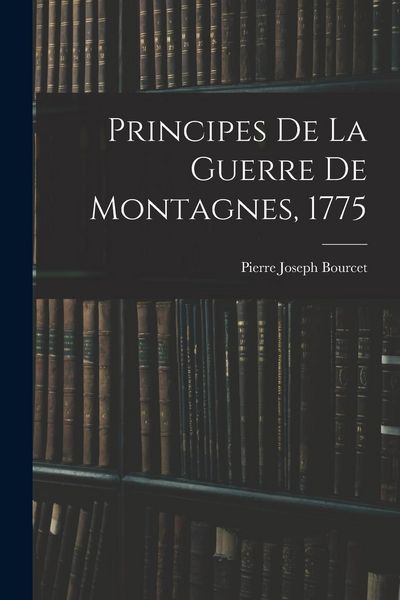 Produktbild: Principes De La Guerre De Montagnes, 1775