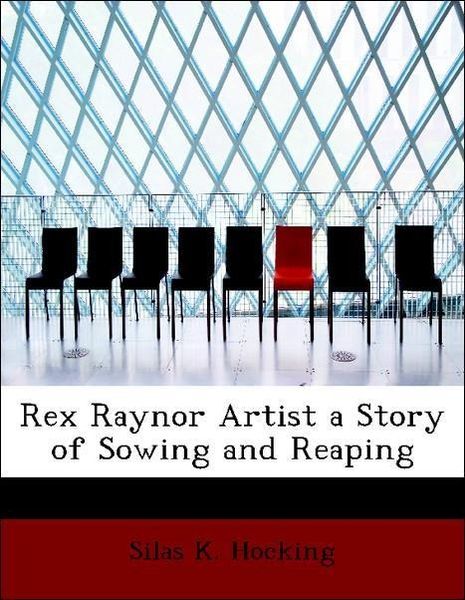 Produktbild: Hocking, S: Rex Raynor Artist a Story of Sowing and Reaping