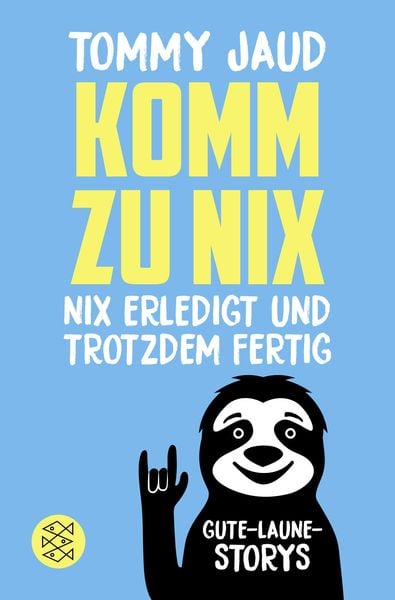 Komm zu nix – Nix erledigt und trotzdem fertig, Taschenbuch von Tommy Jaud, Fischer Taschenbuch Verlag