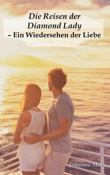 Produktbild: Die Reisen der Diamond Lady - Ein Wiedersehen der Liebe