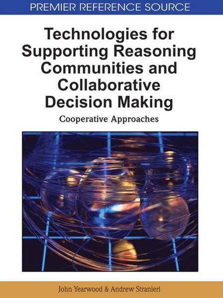 Produktbild: Technologies for Supporting Reasoning Communities and Collaborative Decision Making: Cooperative Approaches