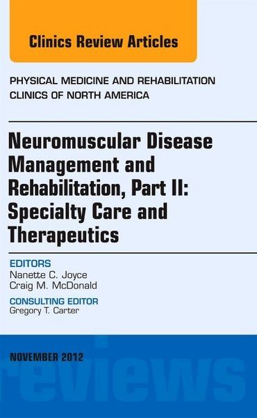 Produktbild: Neuromuscular Disease Management and Rehabilitation, Part II: Specialty Care and Therapeutics, an Issue of Physical Medicine and Rehabilitation Clinics