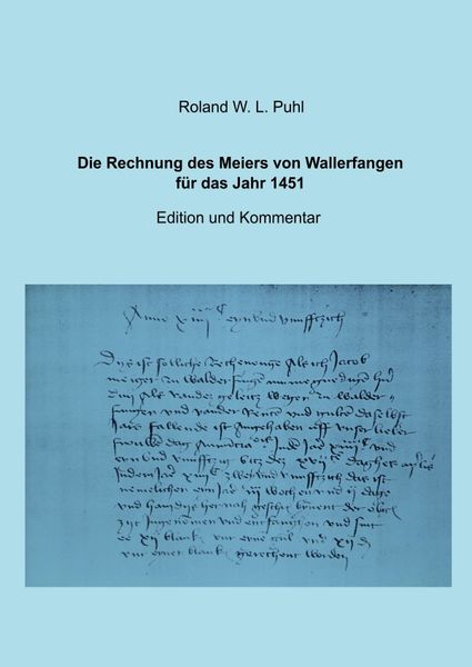 Produktbild: Die Rechnung des Meiers von Wallerfangen f&uuml;r das Jahr 1451