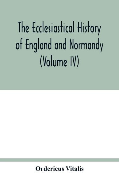 Produktbild: The ecclesiastical history of England and Normandy (Volume IV)