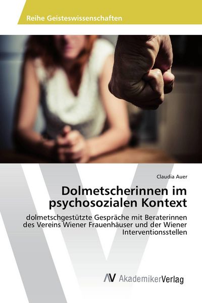 Dolmetscherinnen im psychosozialen Kontext, Taschenbuch von Claudia Auer, AV Akademikerverlag, 9783639466393