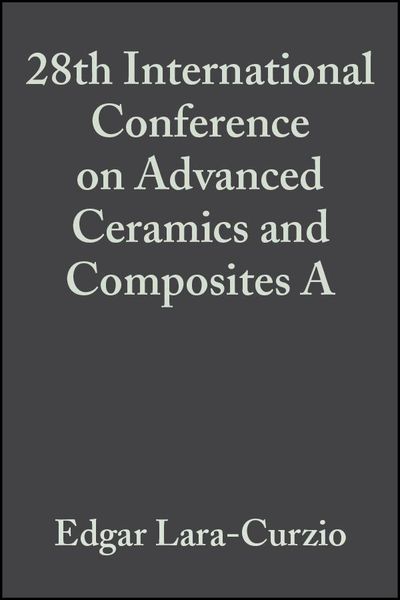 Produktbild: 28th International Conference on Advanced Ceramics and Composites A, Volume 25, Issue 3