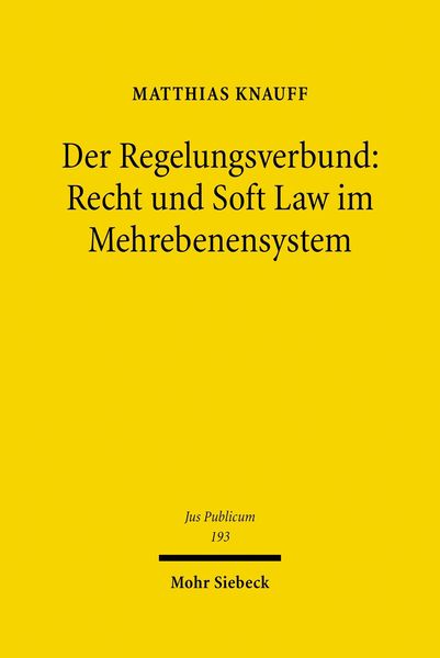 Produktbild: Der Regelungsverbund: Recht und Soft Law im Mehrebenensystem
