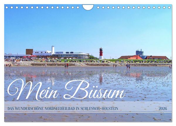 Produktbild: Mein B&uuml;sum - Das wundersch&ouml;ne Nordseeheilbad in Schleswig-Holstein (Wandkalender 2026 DIN A4 quer), CALVENDO Monatskalender