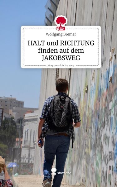 Produktbild: HALT und RICHTUNG finden auf dem JAKOBSWEG. Life is a Story - story.one