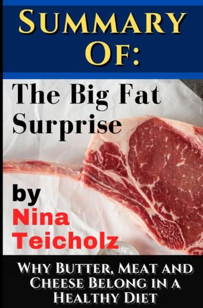 Summary of: The Big Fat Surprise by Nina Teicholz, Taschenbuch von Johnny Rockermeier, Epubli, 978-3-7531-5469-5