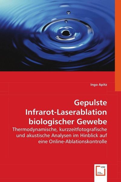 Produktbild: Apitz, I: Gepulste Infrarot-Laserablation biologischer Geweb
