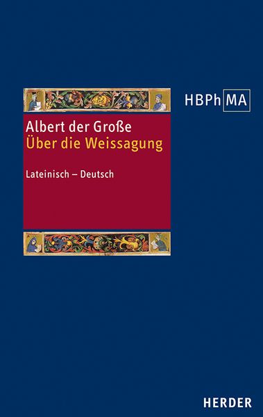 De divinatione. Über die Weissagung, Gebundene Ausgabe von Albertus Magnus, Herder, 9783451384097
