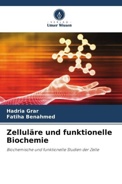 Zelluläre und funktionelle Biochemie, Taschenbuch von Hadria Grar , Fatiha Benahmed, Verlag Unser Wissen, 9786205125298