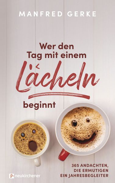 Produktbild: Wer den Tag mit einem L&auml;cheln beginnt