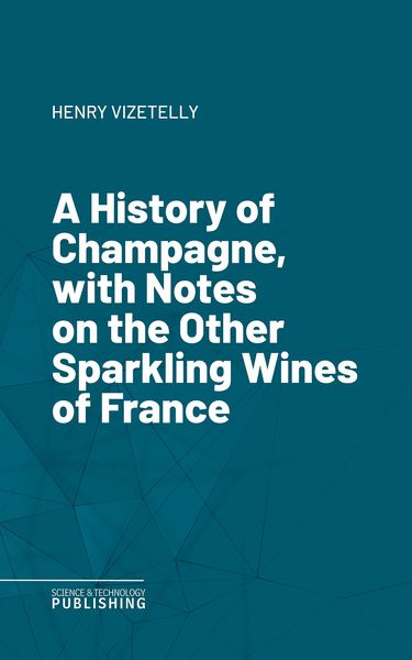 Produktbild: A History of Champagne, with Notes on the Other Sparkling Wines of France