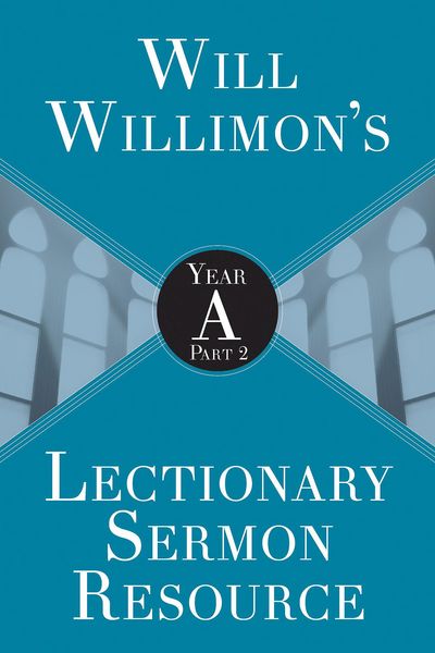 Produktbild: Will Willimon's Lectionary Sermon Resource: Year A Part 2