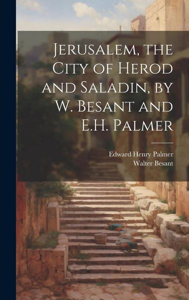 Produktbild: Jerusalem, the City of Herod and Saladin, by W. Besant and E.H. Palmer
