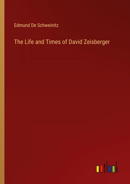 Produktbild: The Life and Times of David Zeisberger