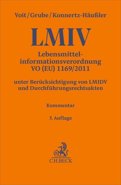 Lebensmittelinformationsverordnung. LMIV, Gebundene Ausgabe von Wolfgang Voit , Markus Grube , Christine Konnertz-Häussler, C.H. Beck, 9783406835933