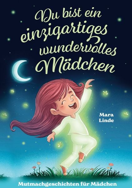Produktbild: Du bist ein einzigartiges wundervolles M&auml;dchen - Mutmachgeschichten ab 6 Jahre