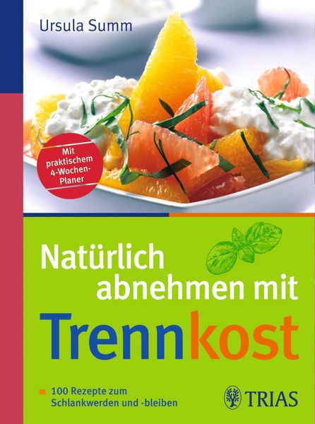 Produktbild: Nat&uuml;rlich abnehmen mit Trennkost