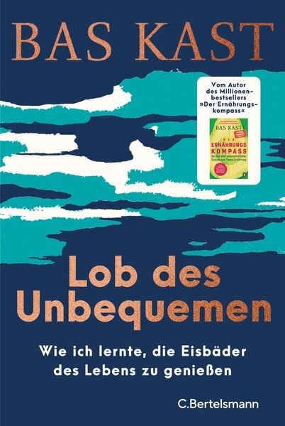 Lob des Unbequemen, Gebundene Ausgabe von Bas Kast, C.Bertelsmann, 9783570106105
