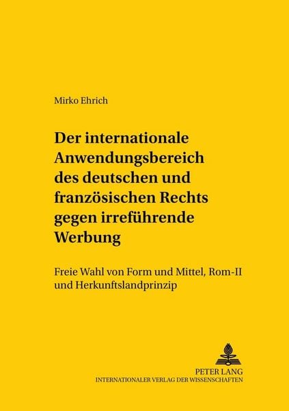 Produktbild: Der internationale Anwendungsbereich des deutschen und franz&ouml;sischen Rechts gegen irref&uuml;hrende Werbung