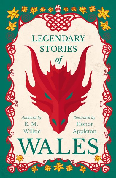 Produktbild: Legendary Stories of Wales - Illustrated by Honor Appleton