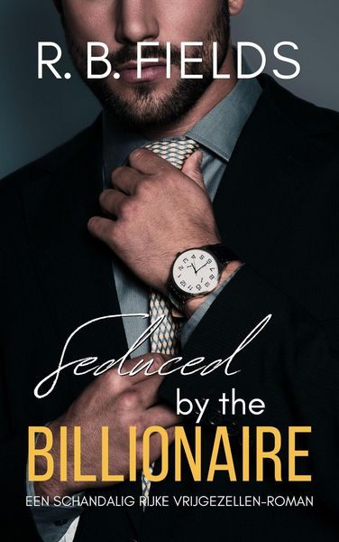 Produktbild: Seduced by the Billionaire: Een Schandalig Rijke Vrijgezellen-roman