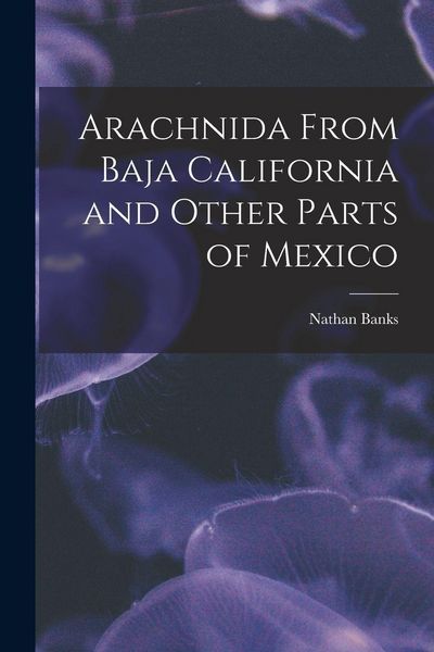 Produktbild: Arachnida From Baja California and Other Parts of Mexico