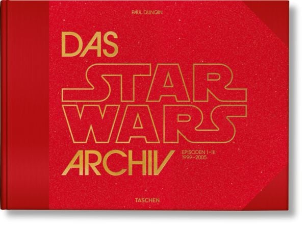 Das Star Wars Archiv. 1999–2005, Gebundene Ausgabe von Paul Duncan, Taschen, 978-3-8365-6345-1
