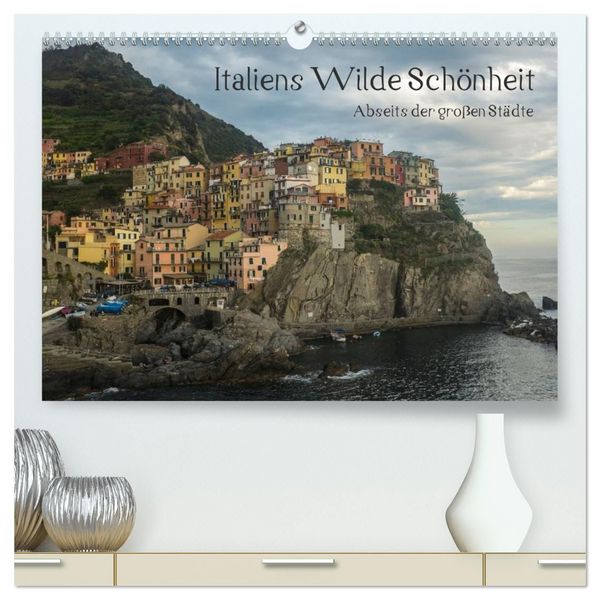 Produktbild: Italiens wilde Sch&ouml;nheit - Abseits der gro&szlig;en St&auml;dte (hochwertiger Premium Wandkalender 2027 DIN A2 quer), Kunstdruck in Hochglanz