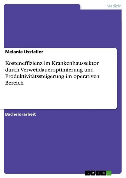 Produktbild: Kosteneffizienz im Krankenhaussektor durch Verweildaueroptimierung und Produktivit&auml;tssteigerung im operativen Bereich