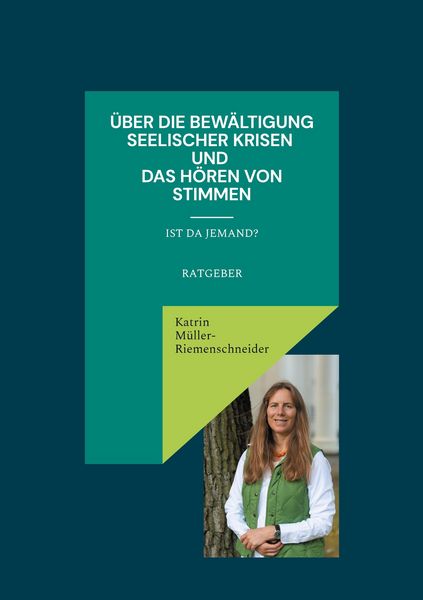 Produktbild: &Uuml;ber die Bew&auml;ltigung seelischer Krisen und das H&ouml;ren von Stimmen