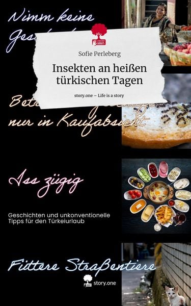 Produktbild: Insekten an hei&szlig;en t&uuml;rkischen Tagen. Life is a Story - story.one