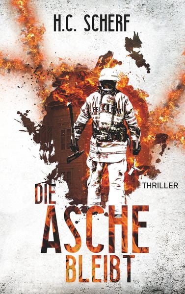 Die Asche bleibt, Taschenbuch von H.C. Scherf, BoD – Books on Demand, 9783749452163