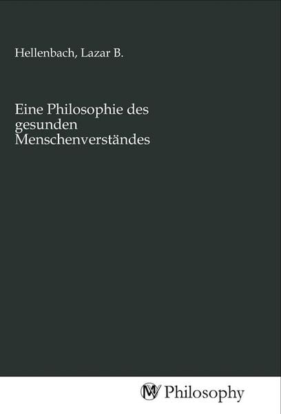 Produktbild: Eine Philosophie des gesunden Menschenverst&auml;ndes