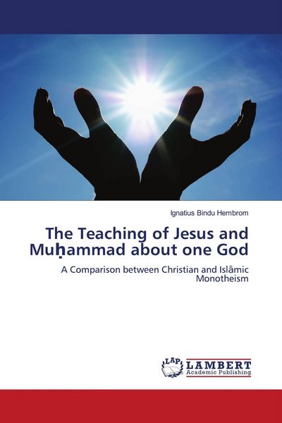 Produktbild: The Teaching of Jesus and Mu&iquest;ammad about one God