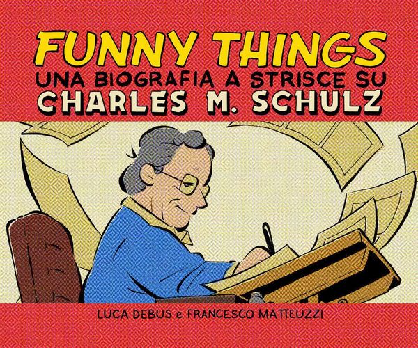 Produktbild: Funny things. Una biografia a fumetti su Charles M. Schulz