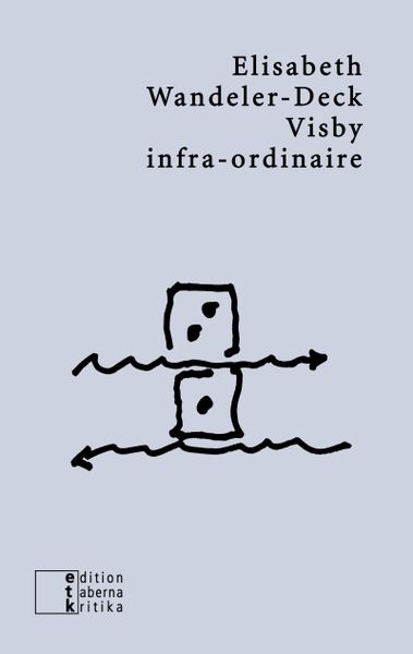 Visby infra-ordinaire, Paperback von Elisabeth Wandeler-Deck, Edition taberna kritika, 9783905846485