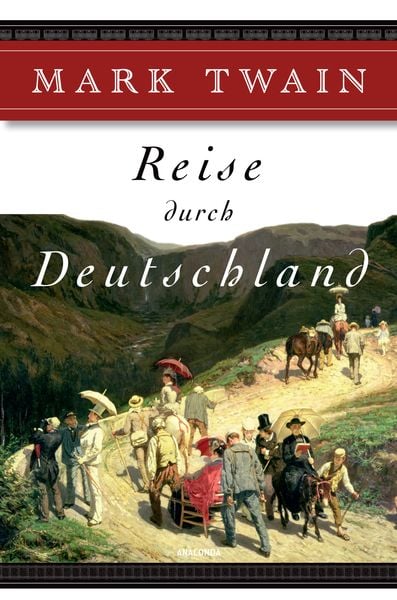 Reise durch Deutschland, Gebundene Ausgabe von Mark Twain, Anaconda, 978-3-86647-937-1